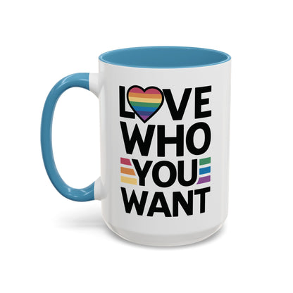 Love Who You Want - Coffee Mug