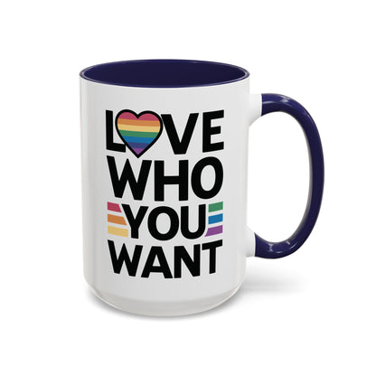 Love Who You Want - Coffee Mug