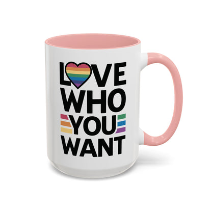 Love Who You Want - Coffee Mug