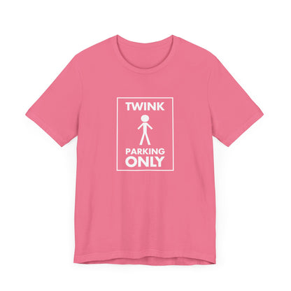 Twink Parking Only - Unisex Tee