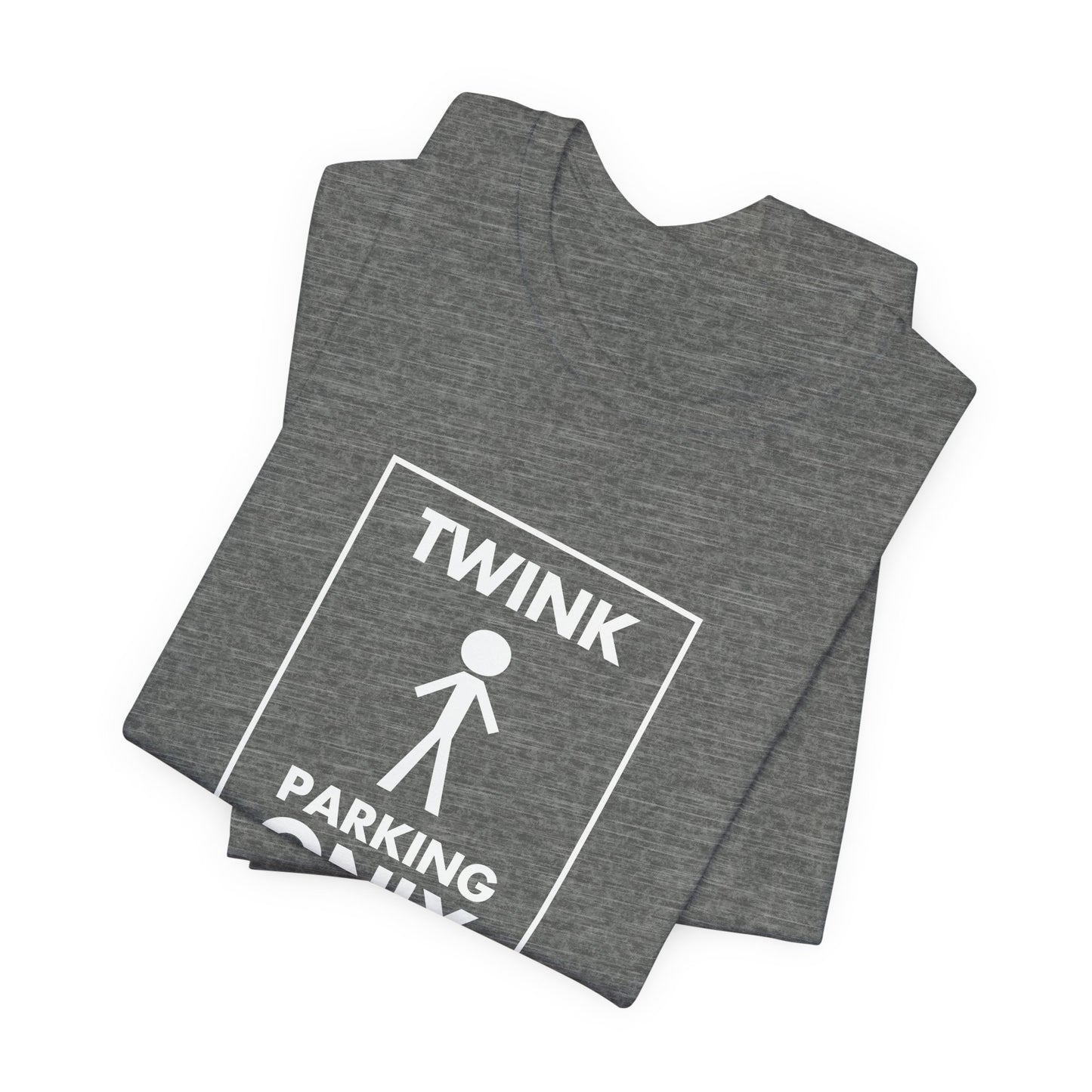 Twink Parking Only - Unisex Tee