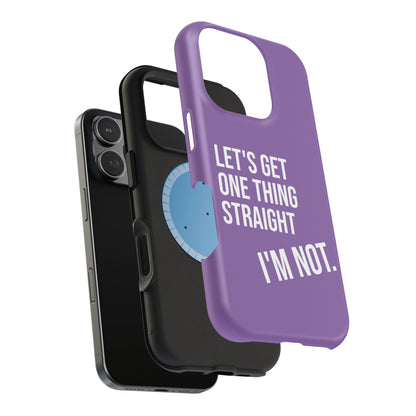 Let's Get One Thing Straight I'm Not - Phone Case